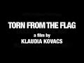 TORN FROM THE FLAG