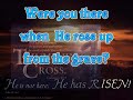 Where You there When They Crucified My Lord