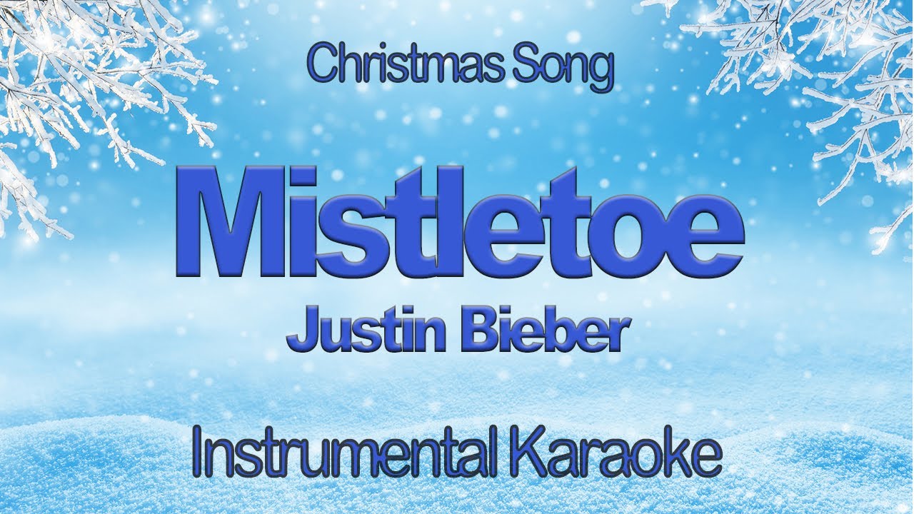 Mistletoe - Justin Bieber Instrumental Karaoke with Lyrics