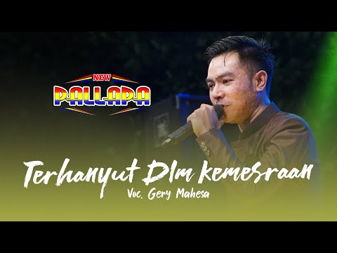 Terhanyut Dalam Kemesraan - New Pallapa 2019 Live Api api Wonokerto - Gerry Mahesa