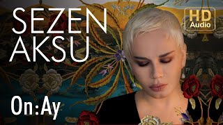 Sezen Aksu - On:Ay (Official Audio)
