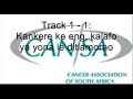 CANSA Kit ya ho Sebetsana le Kankere track 1 part 1 Cancer--Coping with Cancer