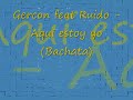Gercon feat Ruido - Aquí estoy yo (Bachata)