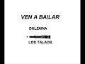 DULZAINA. Ven a bailar - Los Talaos