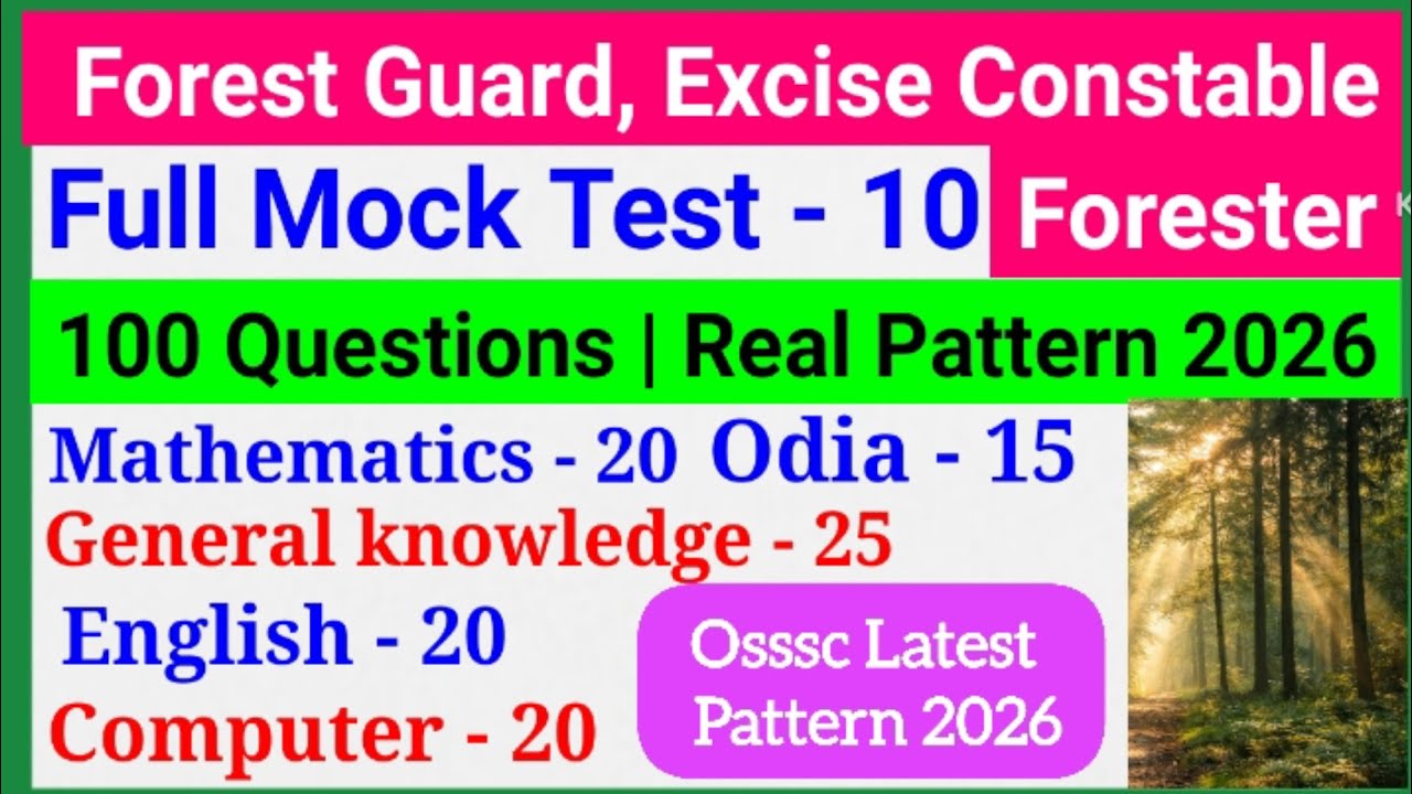 OSSSC Forest Guard, Forester & Excise Constable 2026 |Full Mock Test 10 |100 Most Expected Questions