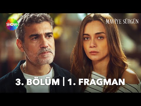 Maviye Sürgün 3. Bölüm Fragmanı                                                                                                                                                                                                                           
