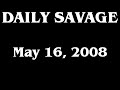 THE DAILY SAVAGE - May 16, 2008