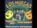 los muecas aun se acuerda de mi