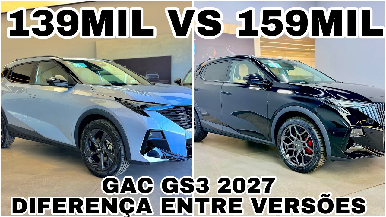 GAC GS3 2027 | DIFERENÇAS ENTRE VERSÕES E PREÇOS ATUALIZADOS!!