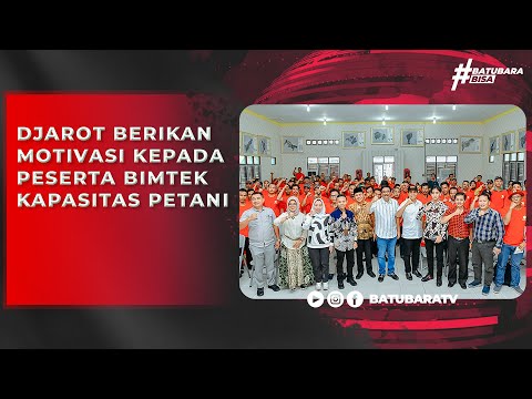 DJAROT BERIKAN MOTIVASI KEPADA PESERTA BIMTEK KAPASITAS PETANI