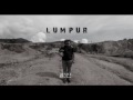 'Lumpur' by Kamal Sabran - Chinese Subtitles - 15Malaysia