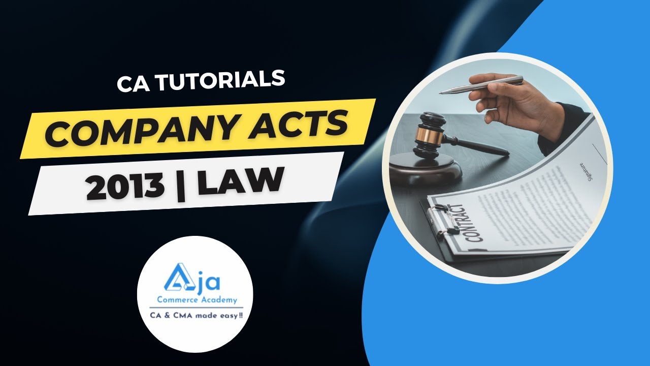 Company Acts 2013 | Law | CA and CMA Intermediate | Aja Commerce Academy