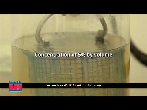 How Lusterclean 40LF Removes Heavy Process Oils on Aluminum Fasteners