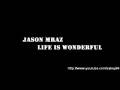 Jason Mraz - Life is wonderful