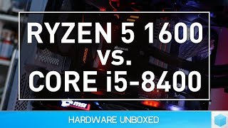 Core i5 8400 vs Ryzen 5 1600 Overclocked Gaming Be