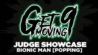 Bionic Man – Get Moving Vol.9 POPPING JUDGE SHOWCASE