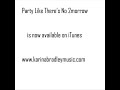 www.karinabradley.com http www.karinabradleymusic.com Karina Bradley - Party Like There's No 2morrow - TEASER