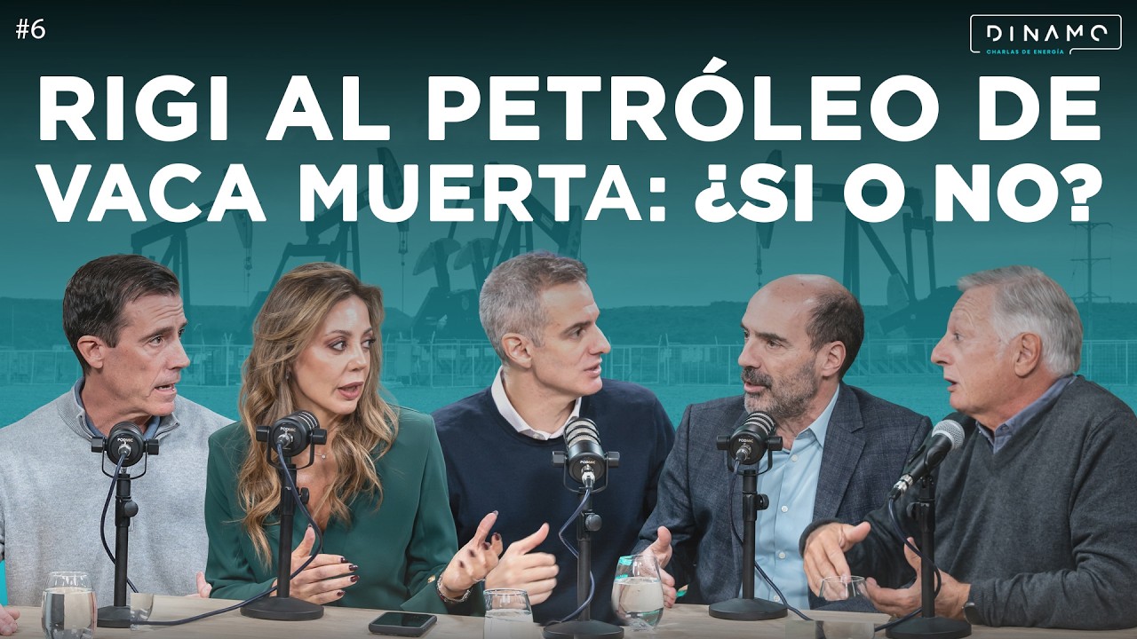DÍNAMO #6 - RIGI al petróleo de Vaca Muerta: ¿si o no?