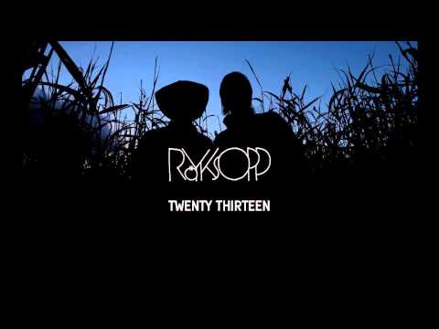 Tekst piosenki Royksopp - Twenty Thirteen po polsku