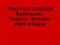 07 Trakyali Göcmen Sarkilari - Trakya - Roman - Hint Kökeni