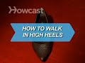 How To Walk in High Heels