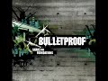 Bulletproof - 110 Degrees