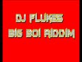 dj flukes - big boi riddim