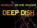 Sharam (Deep Dish) - Be The Change Manele-Gratis.net