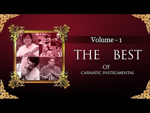 The Best Of Carnatic Instrumental I Vol 1 I Audio Jukebox I Carnatic I Instrumental I N Ravikiran