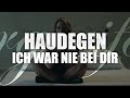 Haudegen Ich War Nie Bei Dir Video and Lyrics
