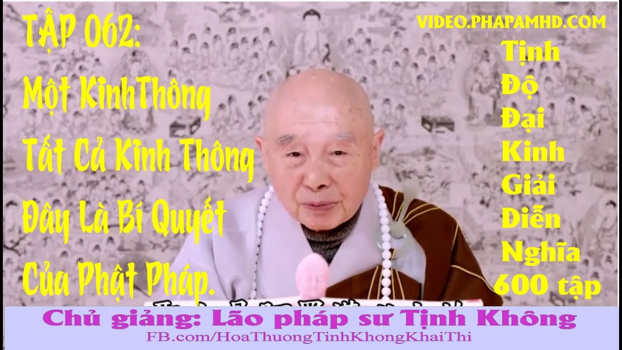 TẬP 062, Một Kinh Thông Tất Cả Kinh Thông  Đây Là Bí Quyết Của Phật Pháp, Tịnh Độ Đại Kinh Giải Diễn