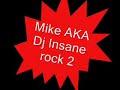 Mike AKA DJ insane rock rotation 2