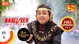 Baalveer Returns - Ep 6 - Full Episode - 17th Sept