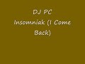 DJ PC Insomniak (I Come Back)