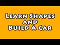 Vids4Kids.tv - Learn Shapes And Build A Car