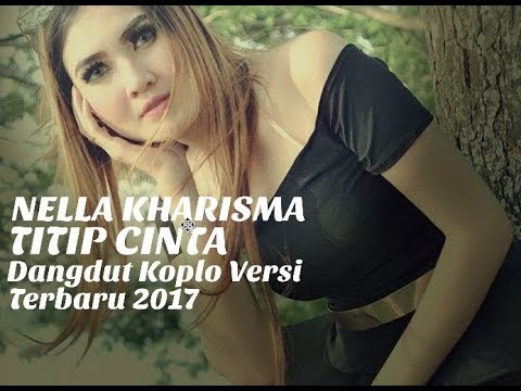 Nella Kharisma - Titip Cinta (Dangdut Koplo 2017)
