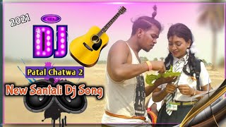 New Santali Dj Song Mp3 2021 // Patal Chatwa 2 // 