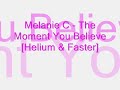 Melanie C - The Moment You Believe [Helium & Faster]