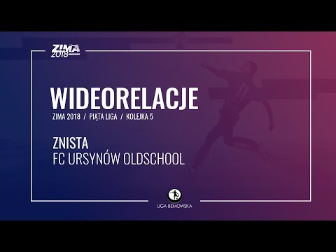 LIGA BEMOWSKA / ZIMA 2018 / KOLEJKA 5 / ZNISTA - FC URSYNÓW OLDSCHOOL LIGA BEMOWSKA / ZIMA 2018 / KOLEJKA 5 / ZNISTA - FC URSYNÓW OLDSCHOOL