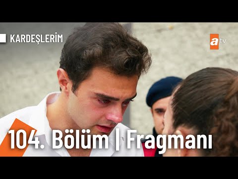 Kardeşlerim 104. Bölüm Fragmanı                                                                                                                                                                                                                           