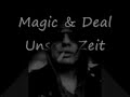 Magic & Deal- Unsere Zeit (Vorsicht Balkan).wmv