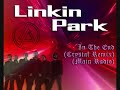 Linkin Park - In The End (Crystal Remix) (Main Radio)