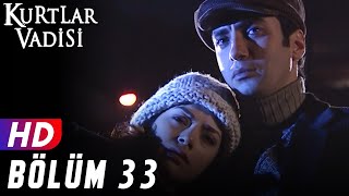 Kurtlar Vadisi - 33Bölüm  FULL HD YENİ