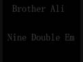 videos de Nine Double Em - Brother Ali