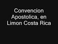 Convencion Apostolica, con el apostol Rafael Ramirez, en Limon.wmv