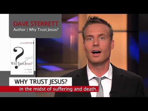 Why Trust Jesus? In The Midst of Suffering and Death?