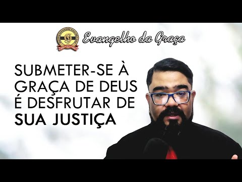 A SUBMISSÃO À JUSTIÇA DE DEUS