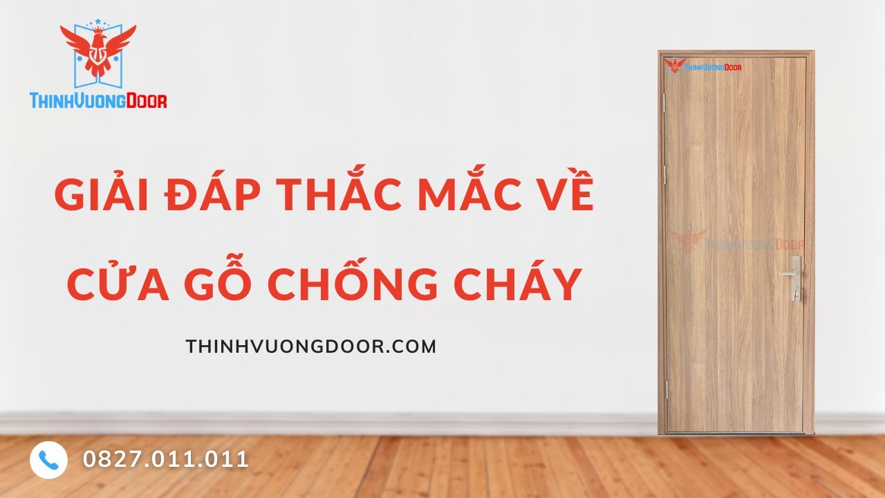 Giải Đáp Thắc Mắc Về Cửa Gỗ Chống Cháy || Thịnh Vượng Door