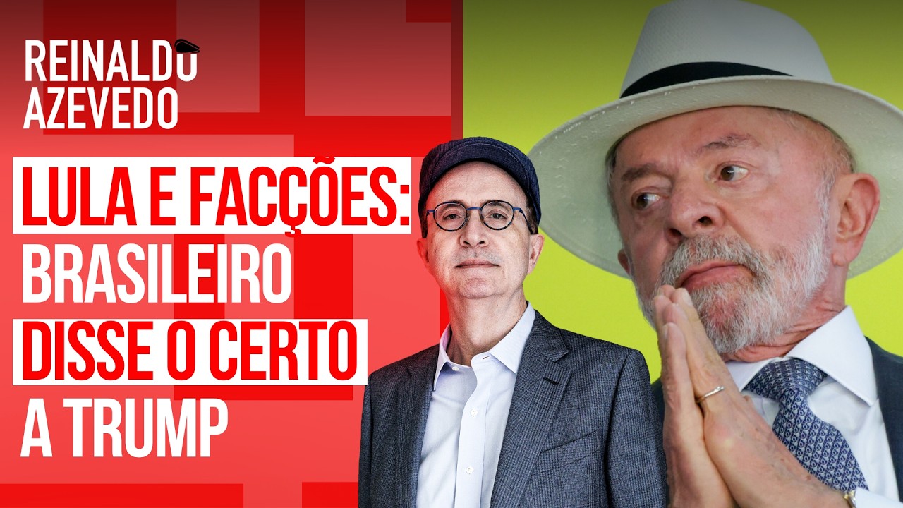 Reinaldo Azevedo – Lula, Trump e facções: a autonomia contra a submissão da extrema direita