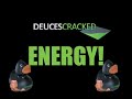 DeucesCracked Energy